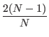 $\displaystyle {\frac{{2(N-1)}}{{N}}}$