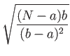 $\displaystyle \sqrt{{\frac{(N-a)b}{(b-a)^{2}}}}$